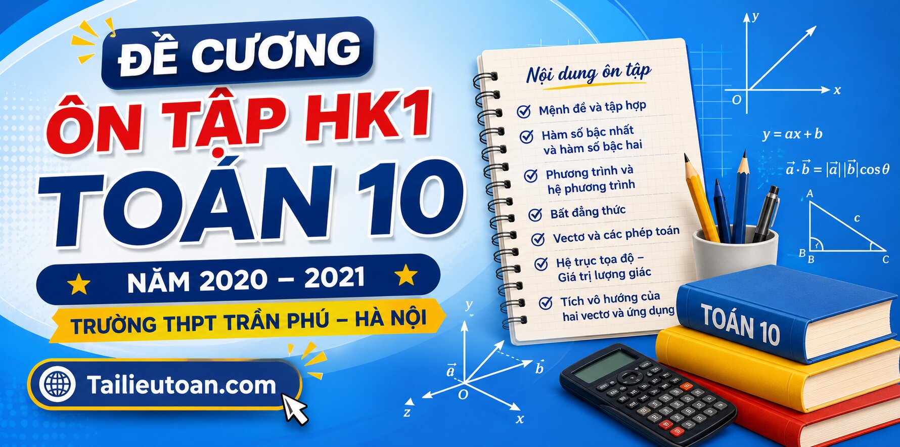 Đề cương ôn tập HK1 Toán 10 năm 2020 – 2021 trường THPT Trần Phú – Hà Nội