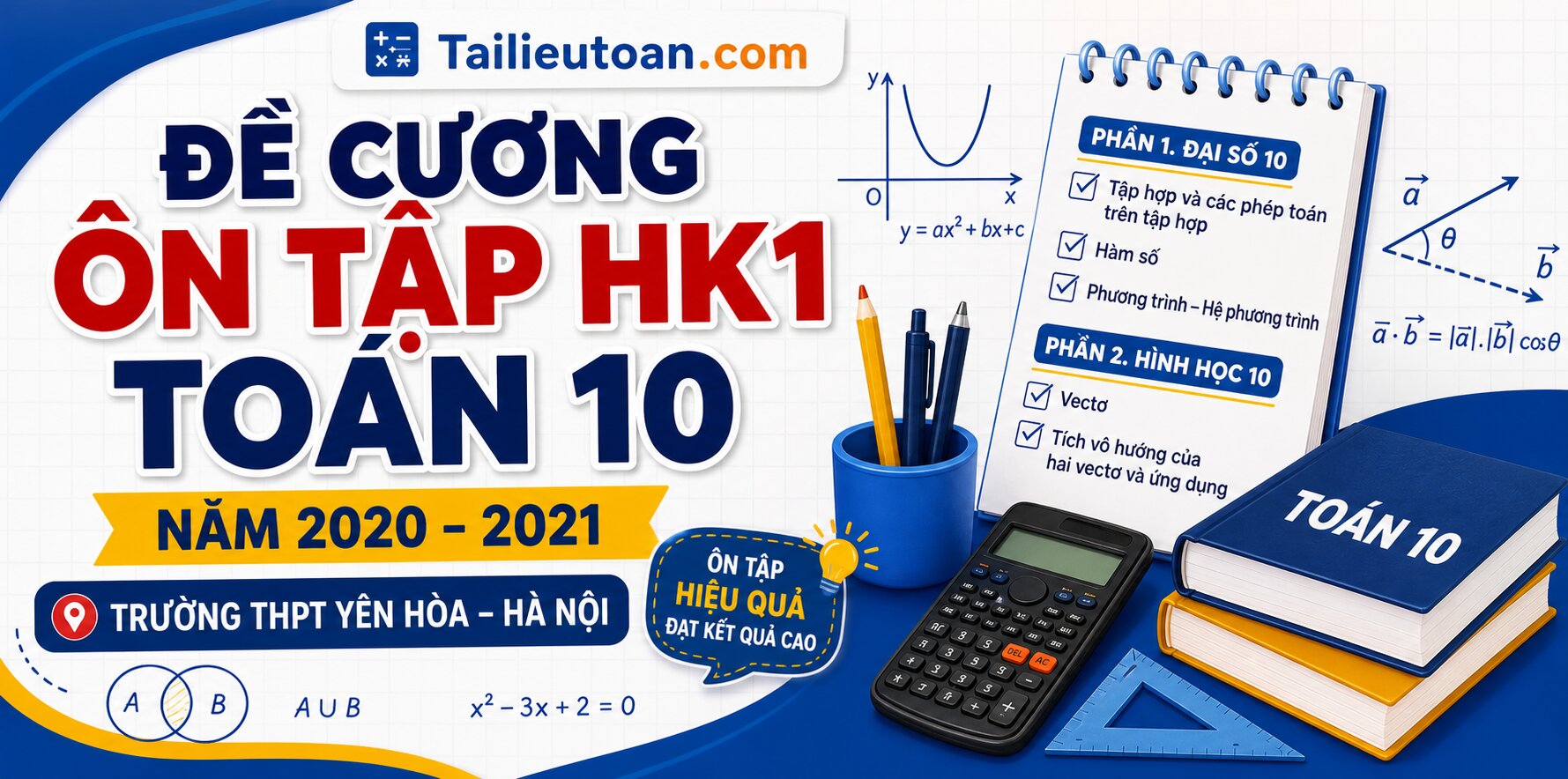 Đề cương ôn tập HK1 Toán 10 năm 2020 – 2021 trường THPT Yên Hòa – Hà Nội