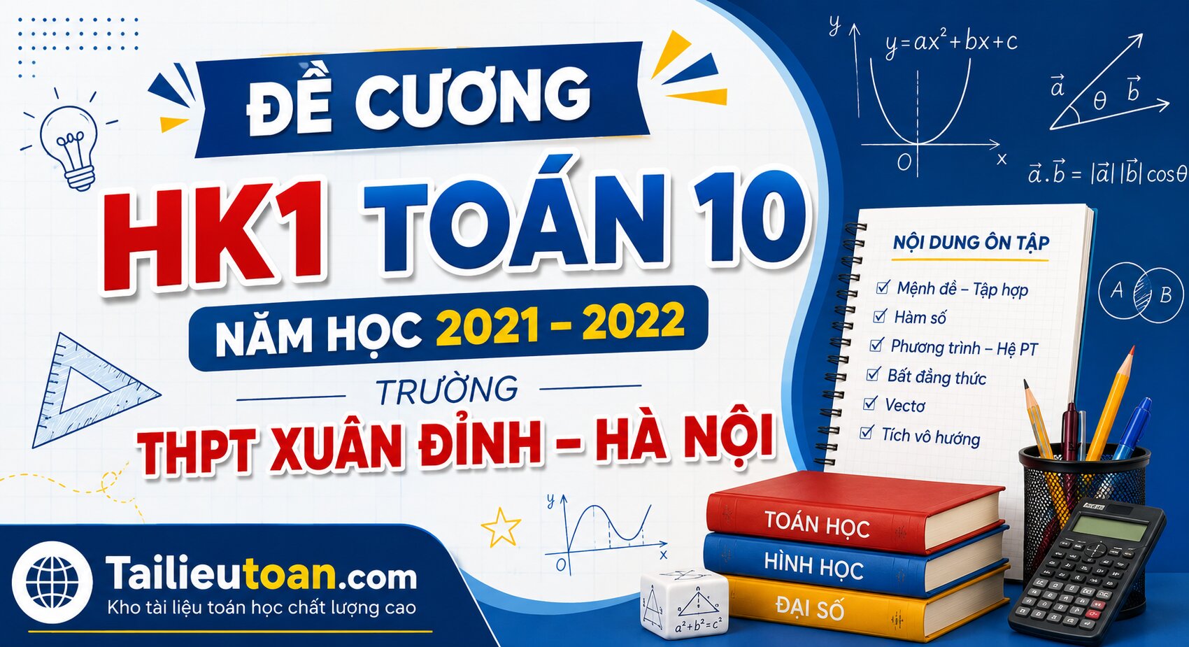 Đề cương HK1 Toán 10 năm 2021 – 2022 trường THPT Xuân Đỉnh – Hà Nội